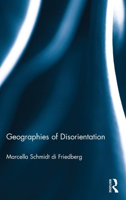 Geographies of Disorientation