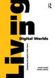 Book cover of: Living in Digital Worlds. By: Rachel Cooper
