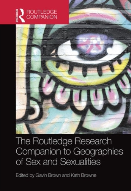 Book cover of: Routledge Research Companion to Geographies of Sex and Sexualities. By: Brown, Gavin