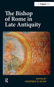Book cover of: Bishop of Rome in Late Antiquity. By: Geoffrey D. Dunn