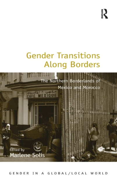 Book cover of: Gender Transitions Along Borders. By: Marlene Solis