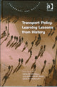 Book cover of: Transport Policy: Learning Lessons from History. By: Colin Divall