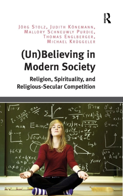 Book cover of: (Un)Believing in Modern Society. By: Jörg Stolz