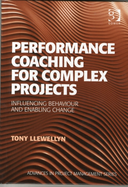Book cover of: Performance Coaching for Complex Projects. By: Llewellyn, Tony (Executive coach)