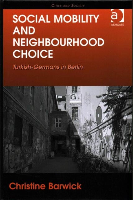 Book cover of: Social Mobility and Neighbourhood Choice. By: Christine Barwick