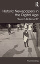 Book cover of: Historic Newspapers in the Digital Age. By: Paul Gooding