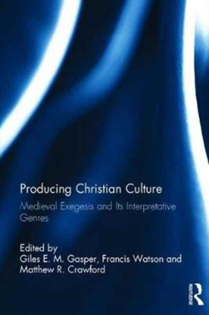 Book cover of: Producing Christian Culture. By: Giles E. M. Gasper