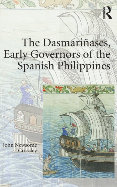 The Dasmari?ases, Early Governors of the Spanish Philippines