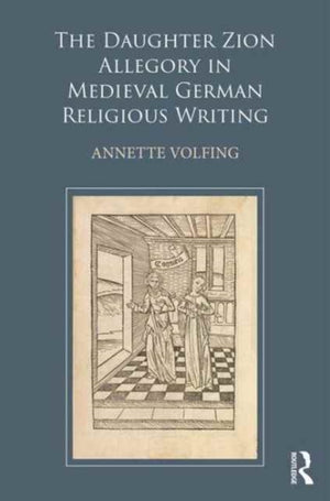 Daughter Zion Allegory in Medieval German Religious Writing