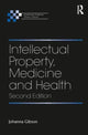 Book cover of: Intellectual Property, Medicine and Health. By: Johanna Gibson