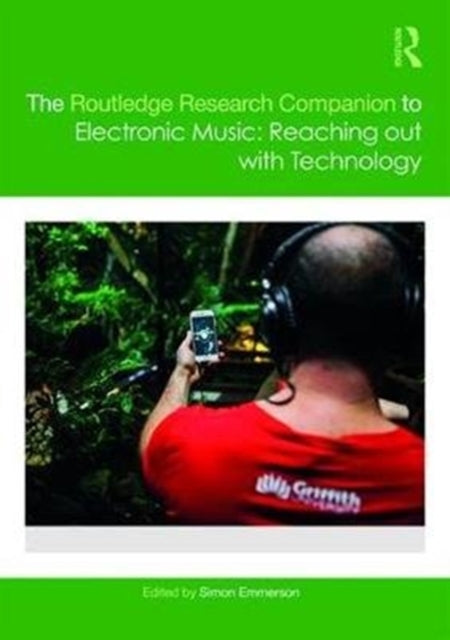 Book cover of: Routledge Research Companion to Electronic Music: Reaching out with Technology. By: Simon Emmerson