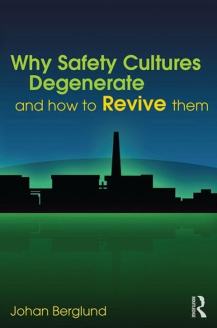 Book cover of: Why Safety Cultures Degenerate. By: Johan Berglund