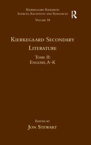 Volume 18, Tome II: Kierkegaard Secondary Literature