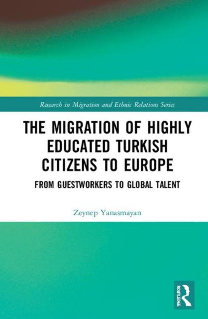 Book cover of: Migration of Highly Educated Turkish Citizens to Europe. By: Zeynep Yanasmayan