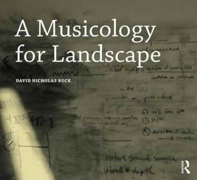 Book cover of: Musicology for Landscape. By: David Buck