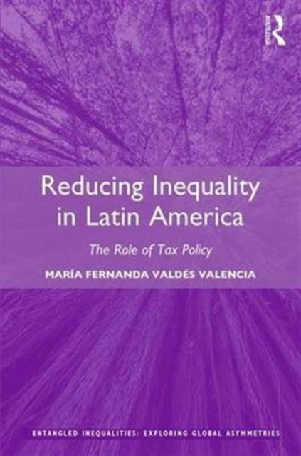 Book cover of: Reducing Inequality in Latin America. By: María Fernanda Valdés Valencia