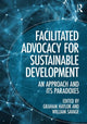 Book cover of: Facilitated Advocacy for Sustainable Development. By: Graham Haylor