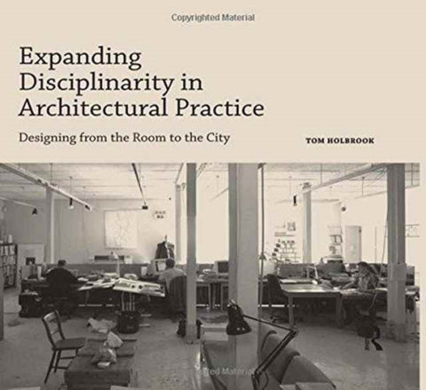 Expanding Disciplinarity in Architectural Practice