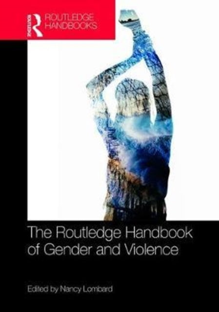 Book cover of: Routledge Handbook of Gender and Violence. By: Nancy Lombard