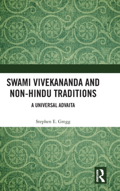 Book cover of: Swami Vivekananda and Non-Hindu Traditions. By: Stephen Gregg