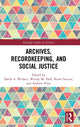 Book cover of: Archives, Recordkeeping and Social Justice. By: Andrew Flinn