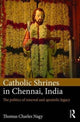 Book cover of: Catholic Shrines in Chennai, India. By: Thomas Charles Nagy