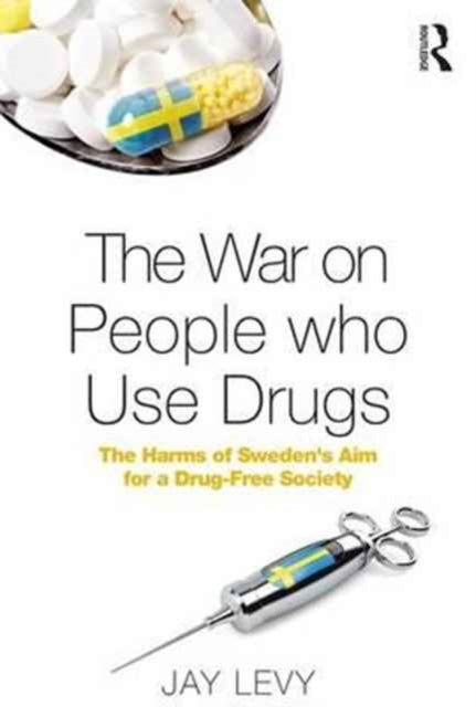 Book cover of: War on People who Use Drugs. By: Jay Levy