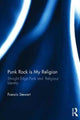 Book cover of: Punk Rock is My Religion. By: Francis Stewart