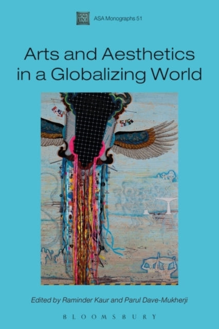 Book cover of: Arts and Aesthetics in a Globalizing World. By: Raminder Kaur