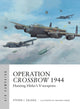 Book cover of: Operation Crossbow 1944. By: Steve J. Zaloga