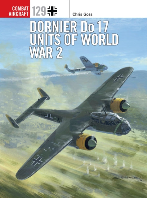 Book cover of: Dornier Do 17 Units of World War 2. By: Chris Goss