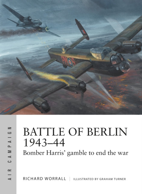 Book cover of: Battle of Berlin 1943–44. By: Richard Worrall