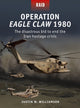 Book cover of: Operation Eagle Claw 1980. By: Justin Williamson