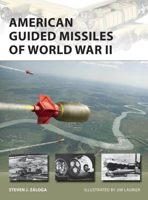 Book cover of: American Guided Missiles of World War II