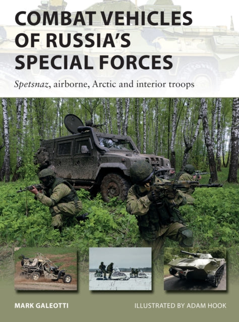 Book cover of: Combat Vehicles of Russia's Special Forces. By: Mark Galeotti