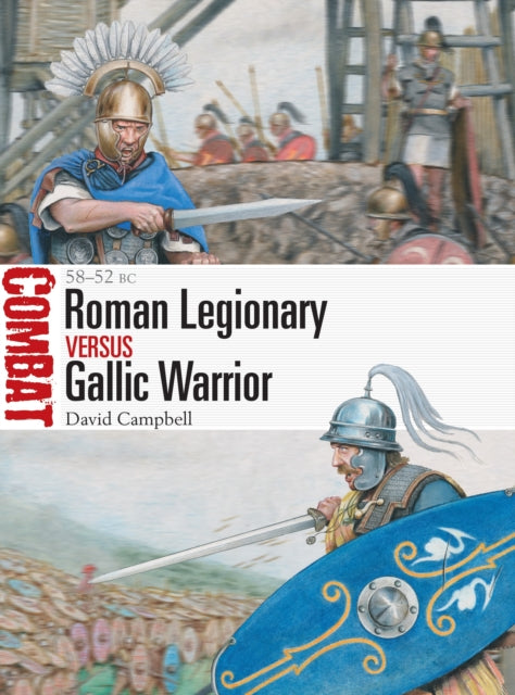 Book cover of: Roman Legionary vs Gallic Warrior. By: Campbell, David