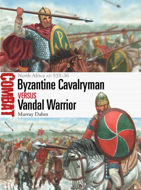 Book cover of: Byzantine Cavalryman vs Vandal Warrior. By: Murray Dahm