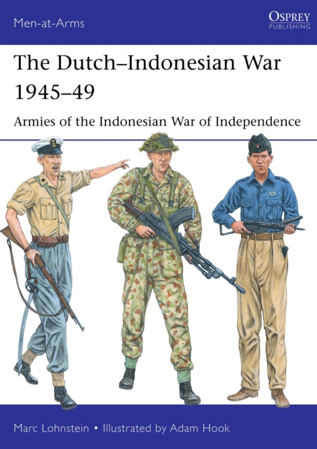 Book cover of: Dutch–Indonesian War 1945–49. By: Marc Lohnstein