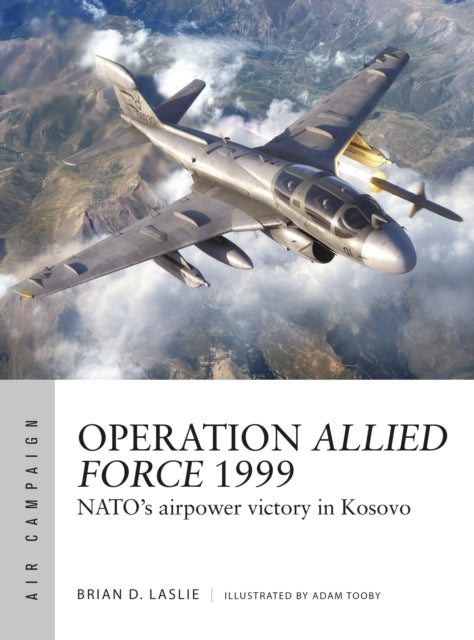 Book cover of: Operation Allied Force 1999. By: Brian D. Laslie