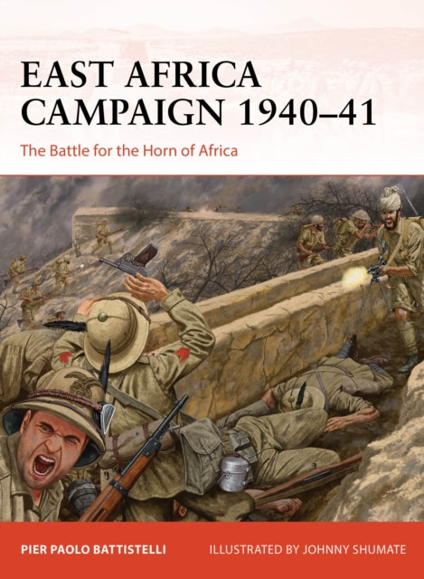 Book cover of: East Africa Campaign 1940–41. By: Pier Paolo Battistelli