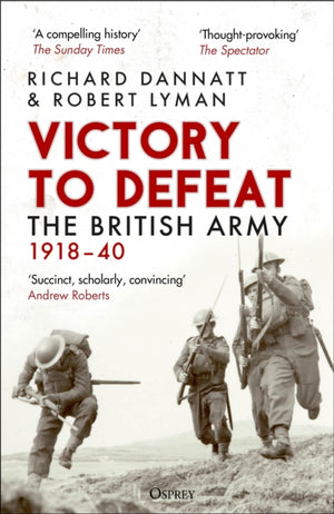 Victory to Defeat, The British Army 1918–40