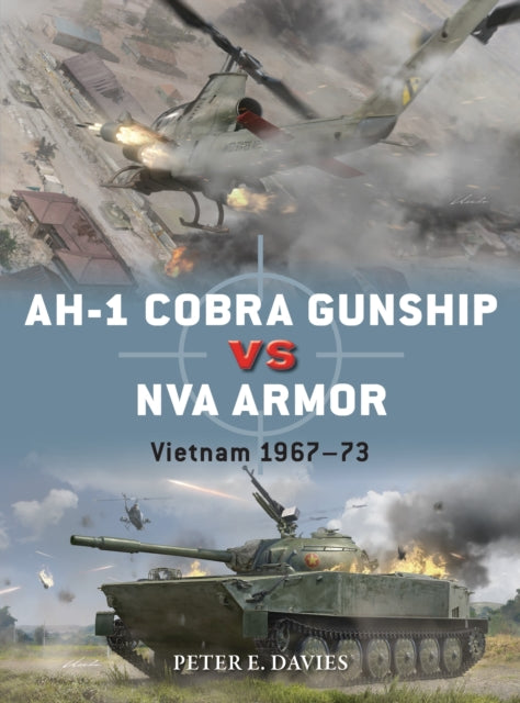 Book cover of: AH-1 Cobra Gunship vs NVA Armor. By: Peter E. Davies