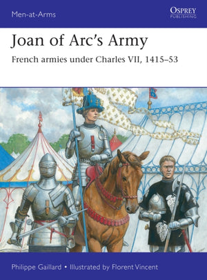 Joan of Arc’s Army, French armies under Charles VII, 1415–53