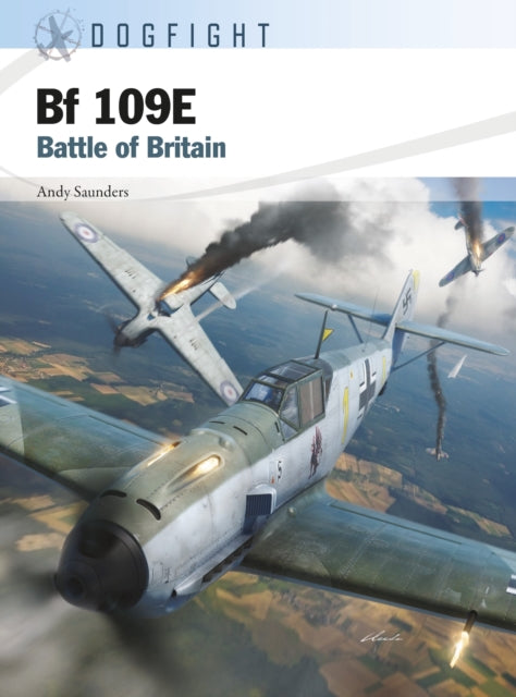 Book cover of: Bf 109E. By: Andy Saunders