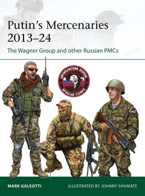 Putin's Mercenaries, 2013–24, The Wagner Group and other Russian PMCs
