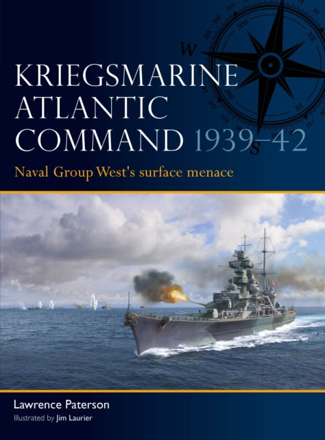 Book cover of: Kriegsmarine Atlantic Command 1939–42. By: Lawrence Paterson