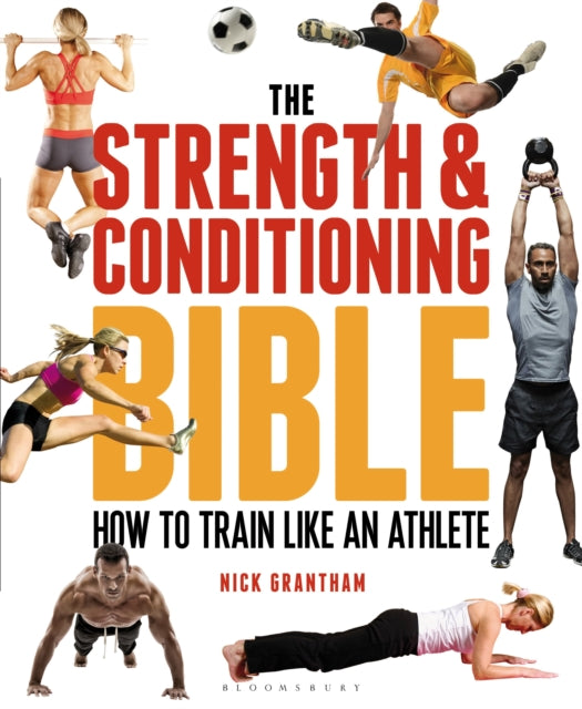 Book cover of: Strength and Conditioning Bible. By: Nick Grantham