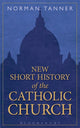 Book cover of: New Short History of the Catholic Church. By: Norman Tanner