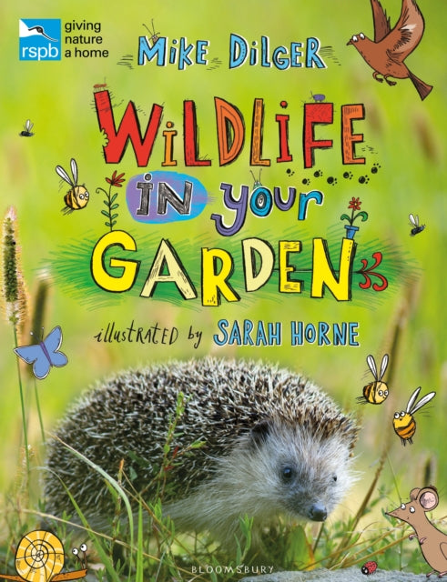 Book cover of: RSPB Wildlife in Your Garden. By: Mike Dilger