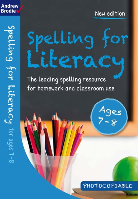 Book cover of: Spelling for Literacy for ages 7-8. By: Andrew Brodie